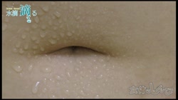 女体のしんぴ - 水滴滴る映像 うみ サンプル画像