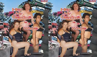 Hey My Grandma Is A Whore 1