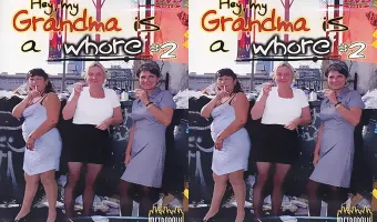 Hey My Grandma Is A Whore 2