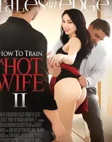 テールズ フロム ザ エッジ: ハウ トゥー トレイン ア ホットワイフ Vol.2