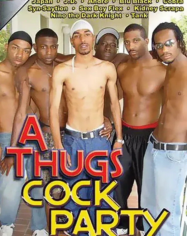 A Thugs Cock Party 1ダウンロード