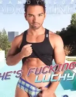 He\'s Fucking Lucky