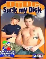 Dude, Suck My Dick