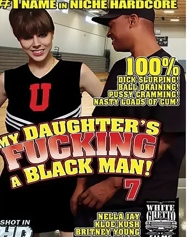 My Daughter's Fucking A Black Man 7ダウンロード