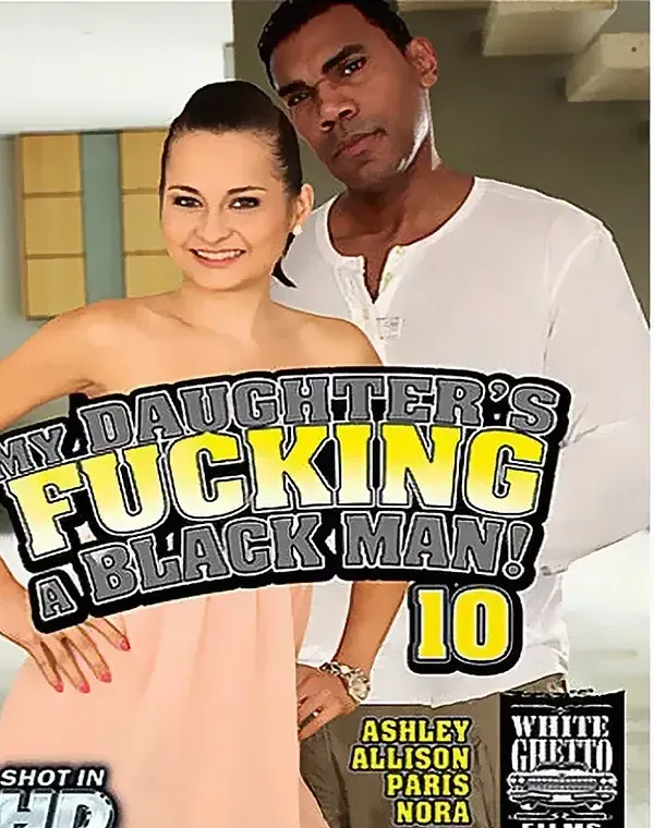 My Daughter's Fucking A Black Man 10ダウンロード