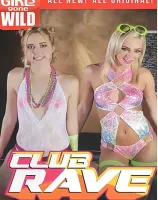 ガールズ ゴーン ワイルド：クラブ レイブ