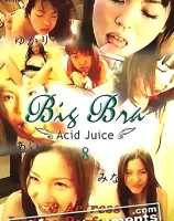 Big Bra Vol.8: Acid Juice