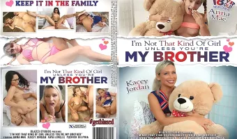 I'm Not That Kind Of Girl Unless You're My Brother