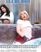 Lez Be Bad: Caught Pillow Humping