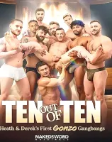 Ten Out Of Ten: Heath & Derek's First Gonzo Gangbangs