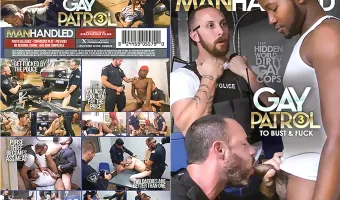 Gay Patrol 3: To Bust & Fuck
